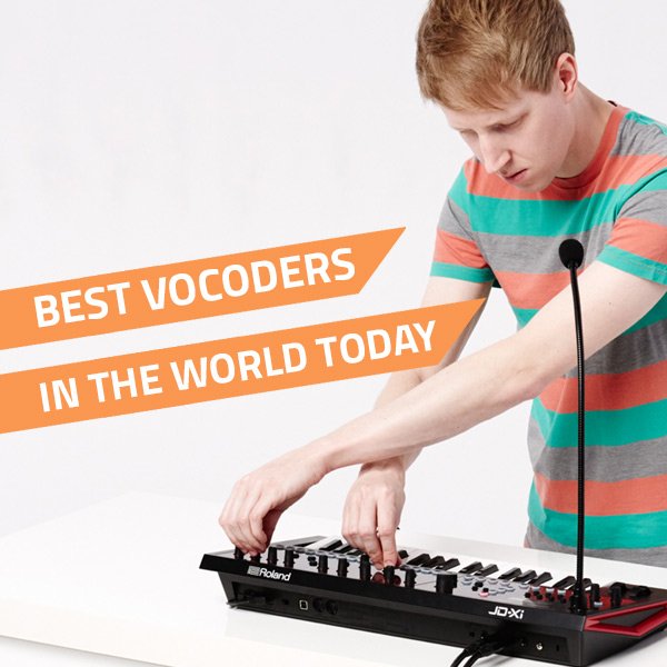 10 Best Vocoders In The World Today - 2021 Edition